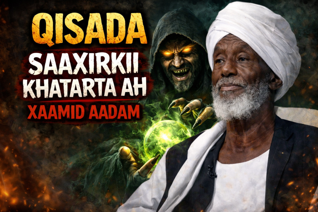 Xaamid Aadam – Saaxirkii weynaa ee Towbad keenay, sirro khatar ahna ...