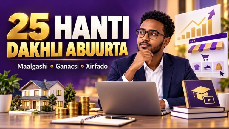 25 hanti iyo fikrado dakhli abuuri kara: maalgashi, ganacsi iyo xirfado