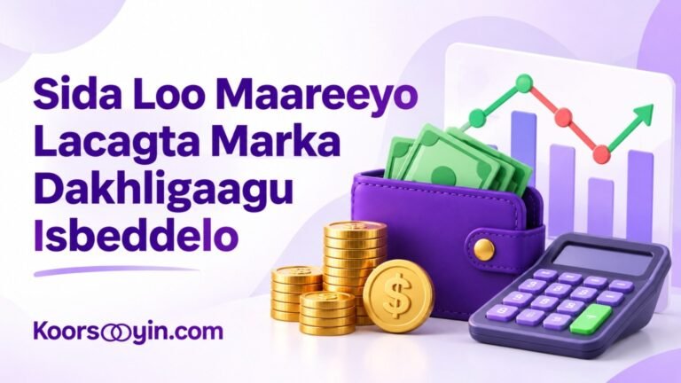Sida loo maareeyo lacagta marka dakhligaagu isbeddelo